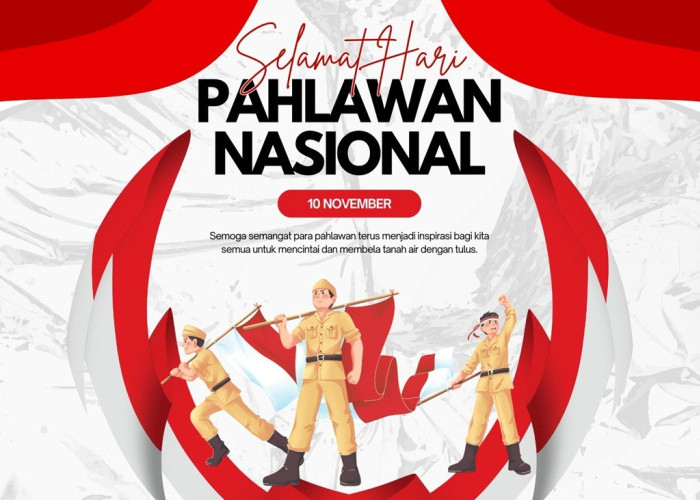 Kumpulan 50 Ucapan Selamat Hari Pahlawan 2025, Inspirasi Nasionalisme dan Patriotisme