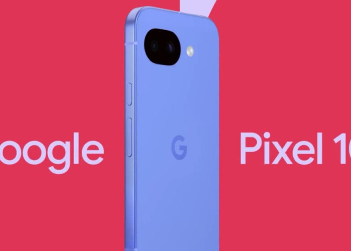 Google Pixel 10a Siap Meluncur, Ini Bocoran Spesifikasi Awalnya!