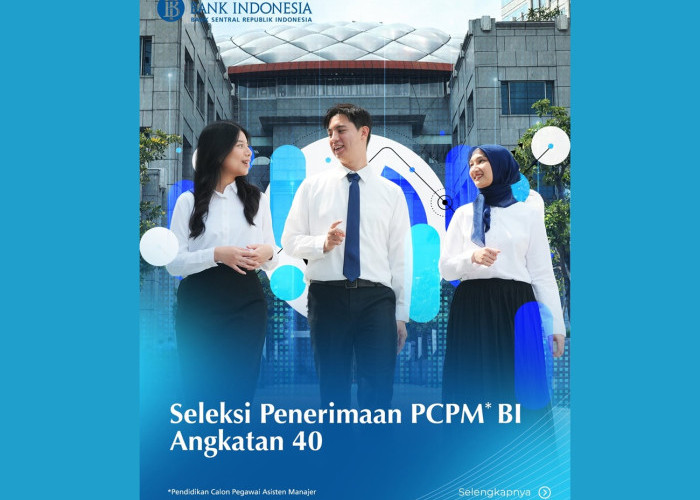 Bank Indonesia Resmi Buka Rekrutmen PCPM Angkatan 40, Pendaftaran 7–12 September 2025, Cek Syarat dan Caranya